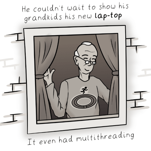 An elderly man is standing and smiling at his window, he is wearing a top with a person running on a track, the image is captioned 'He couldn't wait to show his grandkids his new Lap-Top. It even had multithreading.'